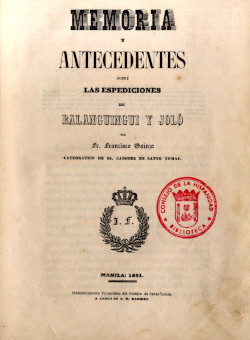 Memoria y antecedentes sobre las espediciones [sic] de Balanguingui y Joló, de F. Gainza (Manila, 1851).