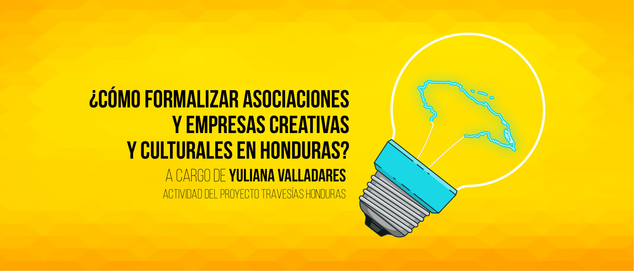 Cmo formalizar asociaciones y empresas creativas y culturales en Honduras