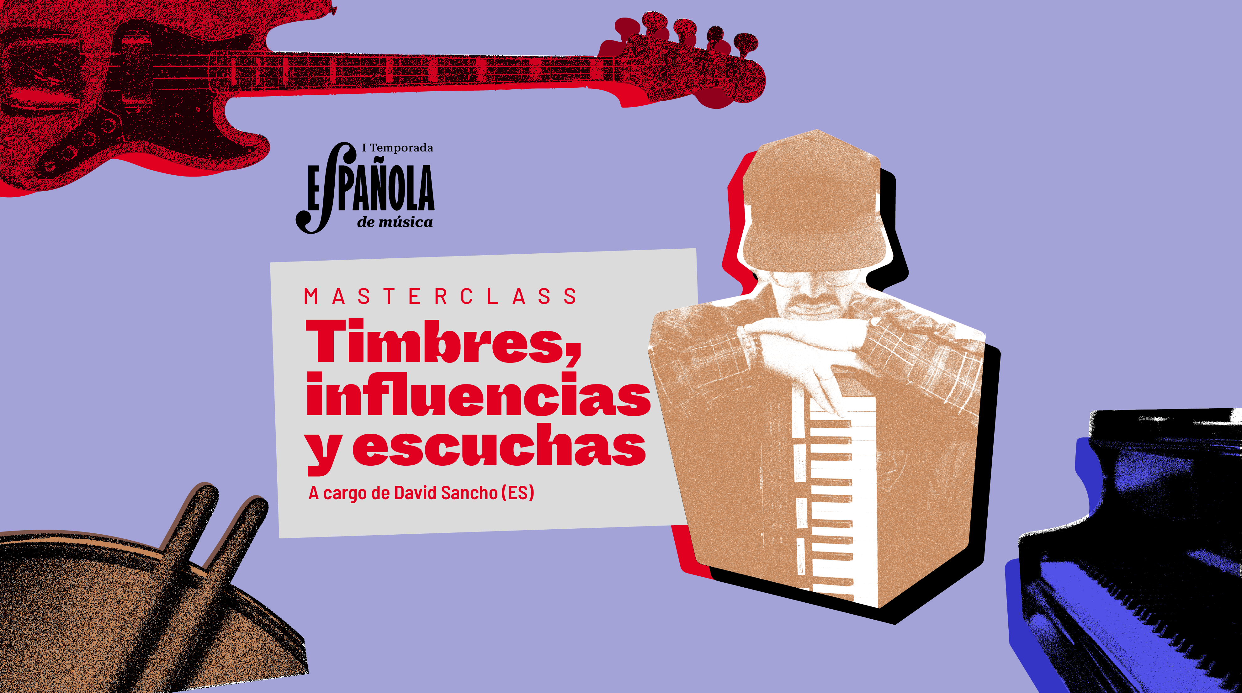 Masterclass: Timbres, influencias y escuchas