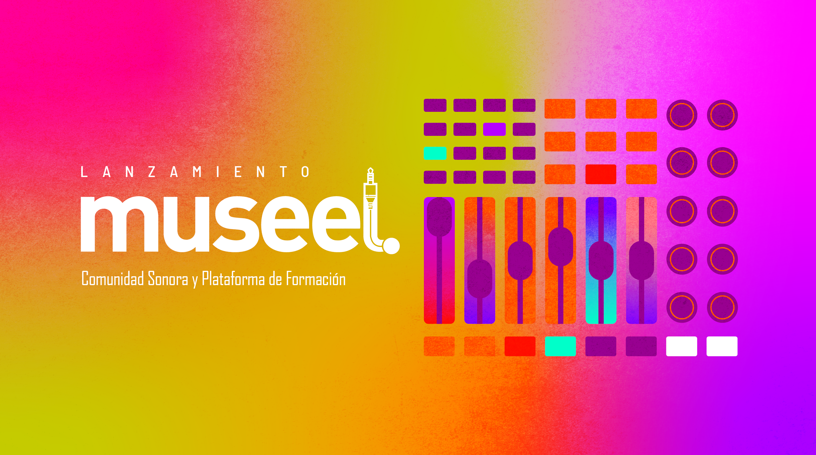 Lanzamiento de Museel: Comunidad Sonora y Plataforma de Formación