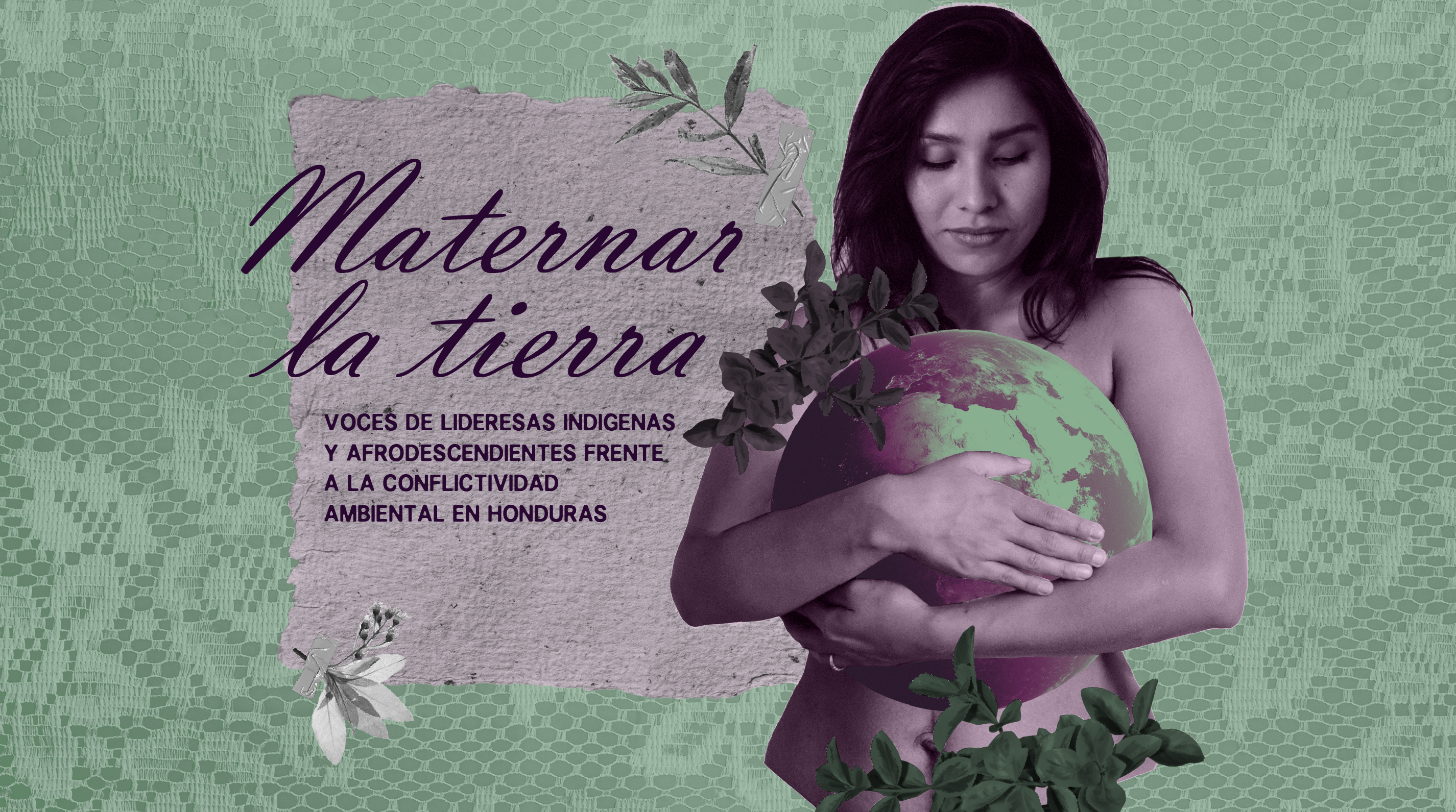 Maternar la Tierra: Voces de lideresas indígenas y afrodescendientes frente a la conflictividad ambiental en Honduras