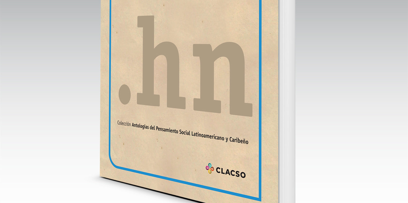 Antologa del pensamiento crtico hondureo contemporneo