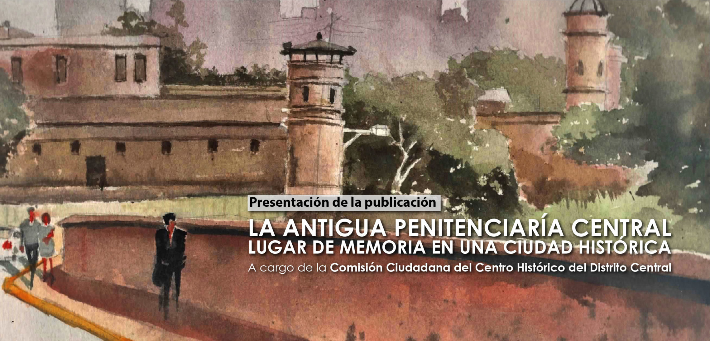 La Antigua Penitenciara Central Lugar de Memoria en una Ciudad Histrica