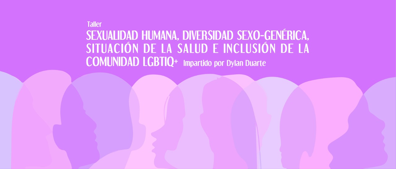Taller Sexualidad Humana diversidad sexogenrica situacin de la salud e inclusin de la comunidad LGBTIQ