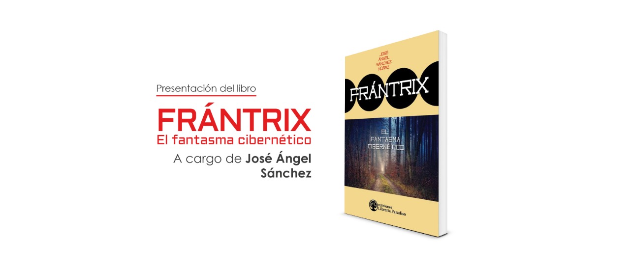 Presentacin del libro Frntrix el fantasma ciberntico