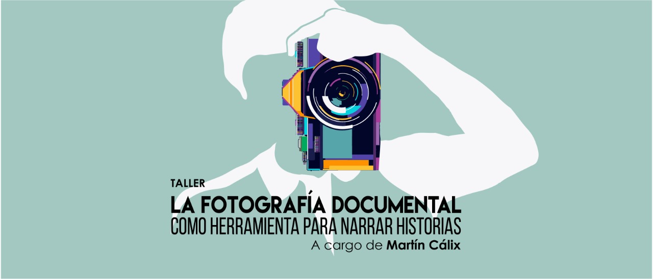 Taller La fotografa documental como herramienta para narrar historias
