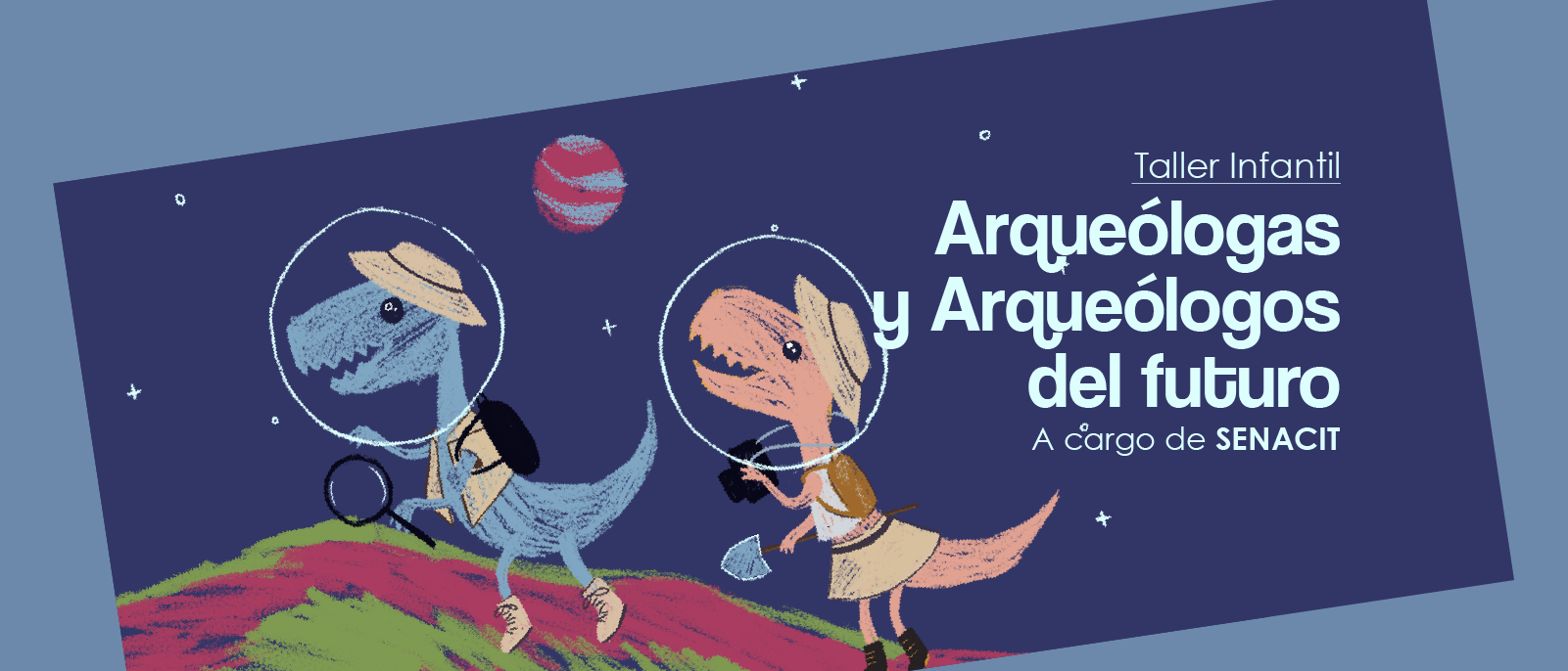 Arquelogos y Arquelogas del futuro