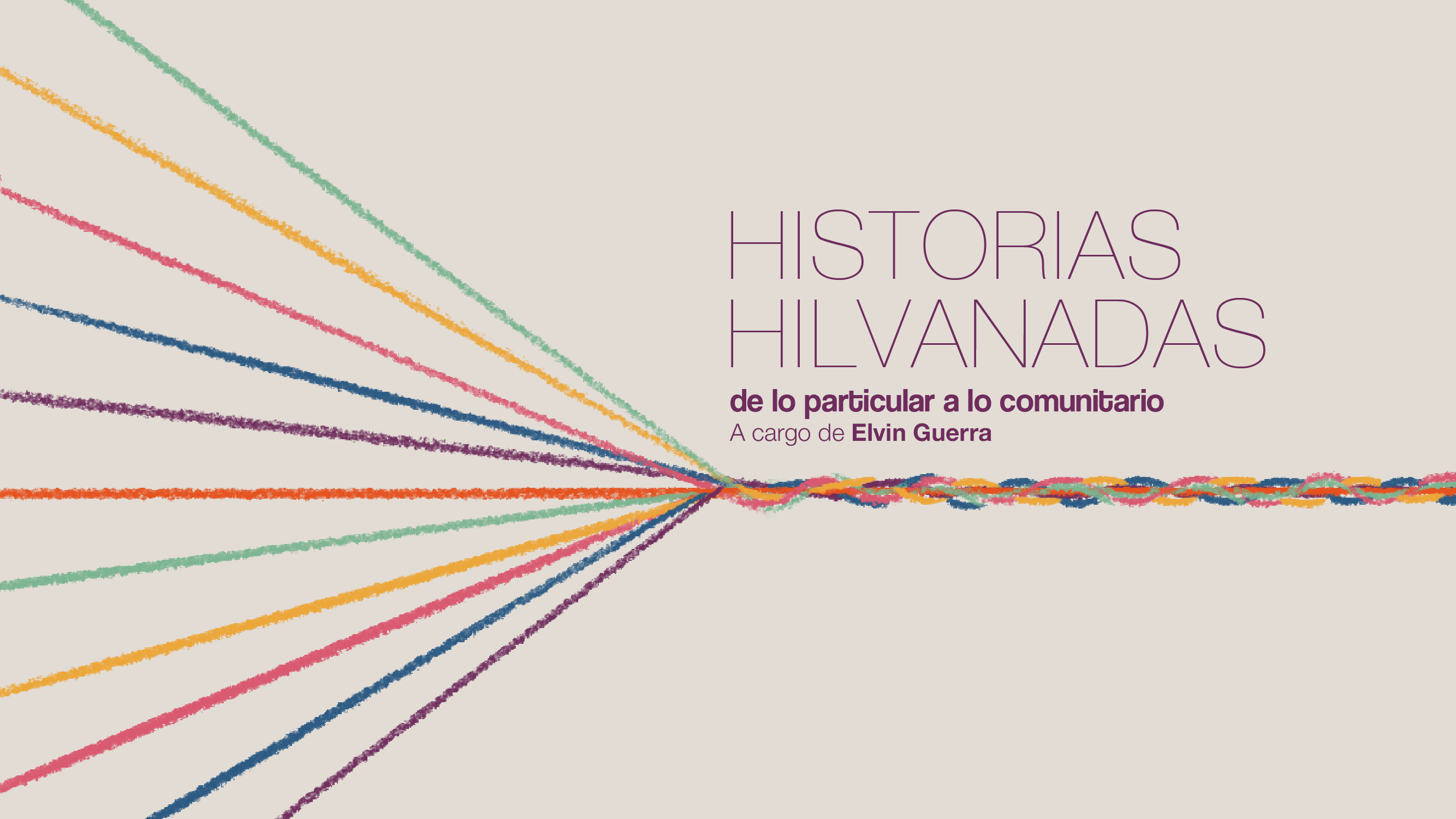 Historias Hilvanadas de lo particular a lo comunitario