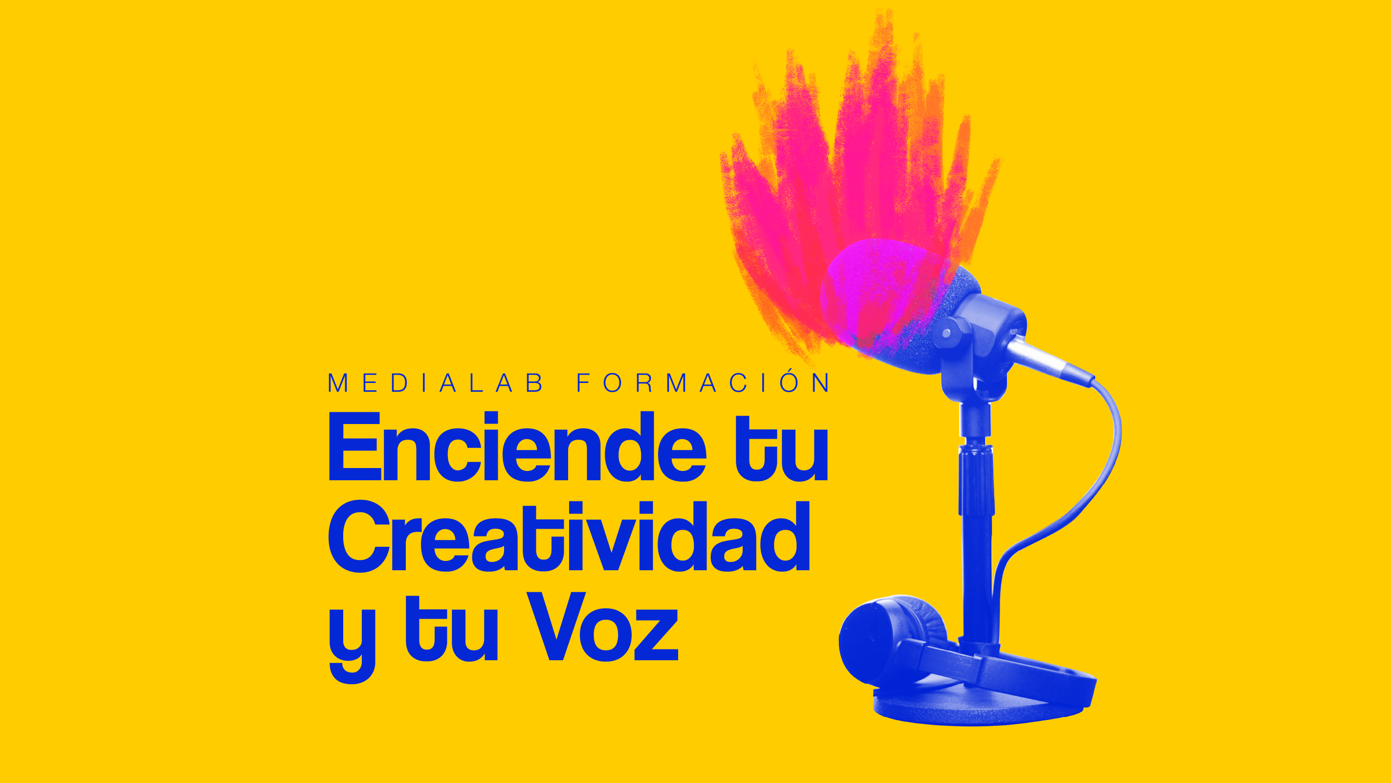 Medialab Formacin Enciende tu Creatividad y tu Voz
