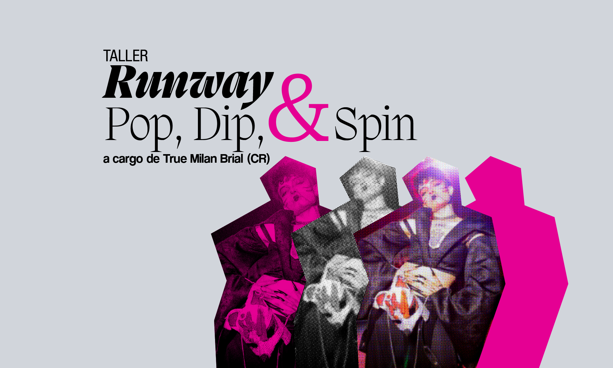 Taller Runway y Pop Dip and Spin