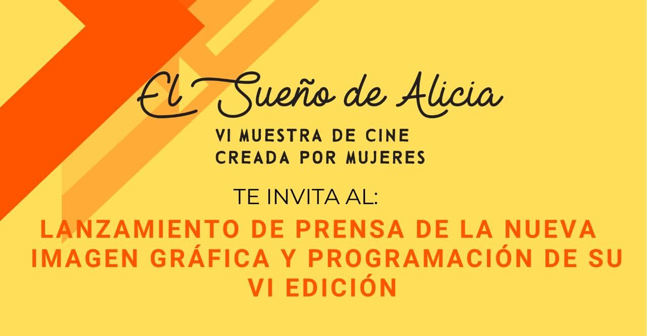 Lanzamiento de la Muestra de Cine Creado por Mujeres El sueo de Alicia