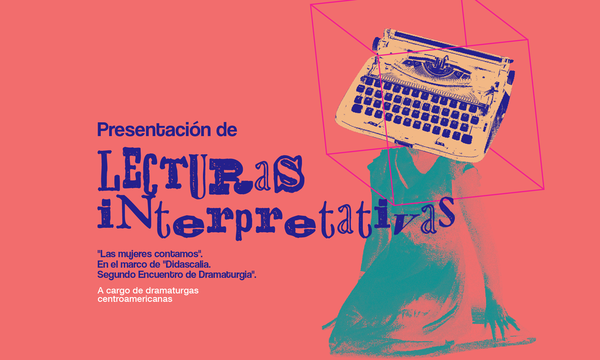 Presentacin de lecturas interpretativas A cargo de dramaturgas centroamericanas