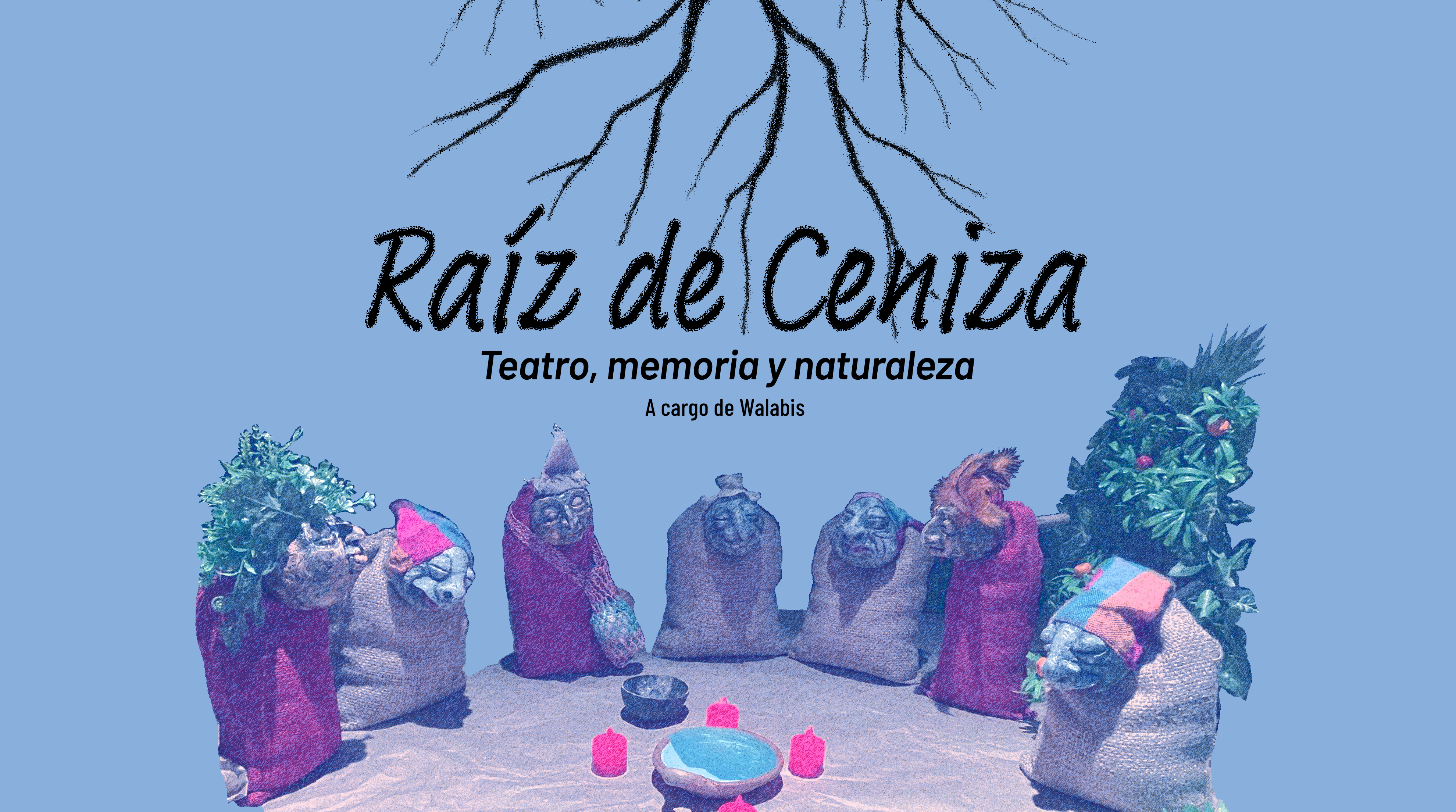 Raíz de Ceniza. Teatro, memoria y naturaleza